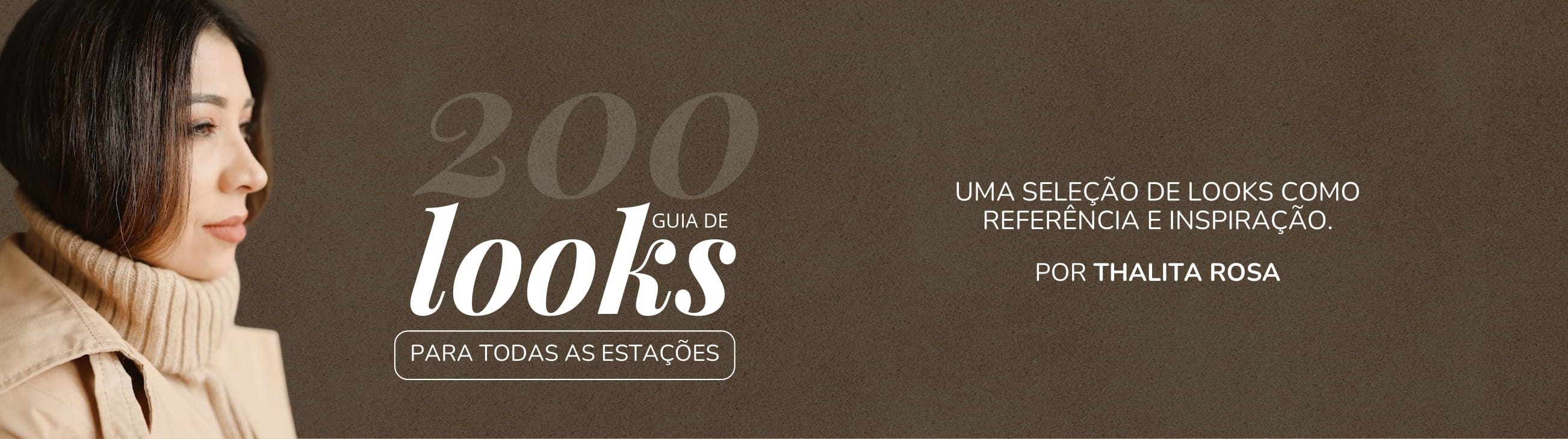 Acessar Guia 200 looks para todas estações